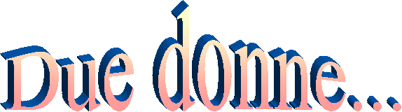 Due donne...