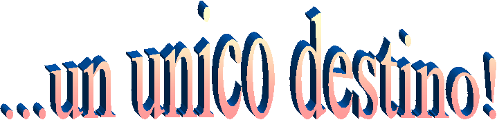 ...un unico destino!
